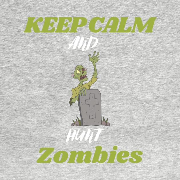 Keep calm and hunt zombies by Thepurplepig